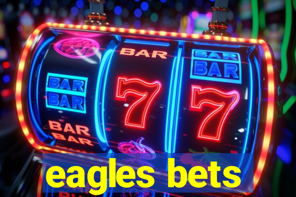 eagles bets