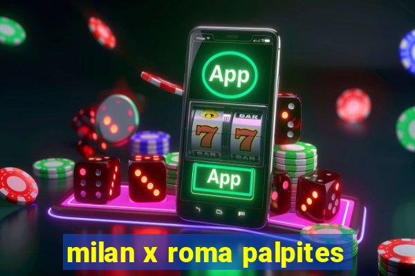 milan x roma palpites