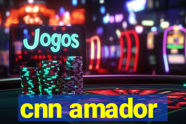 cnn amador