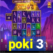 poki 3