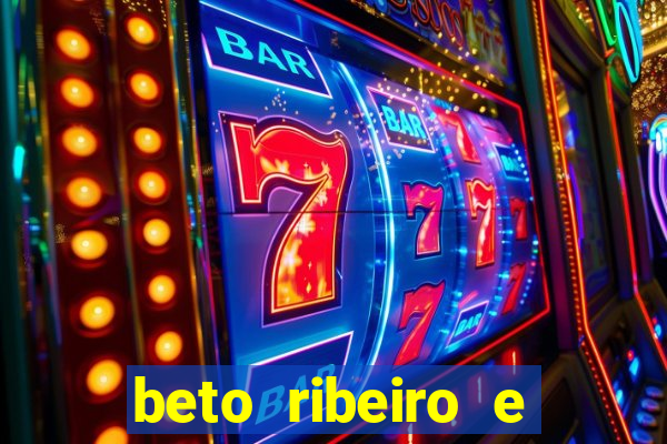 beto ribeiro e carla albuquerque