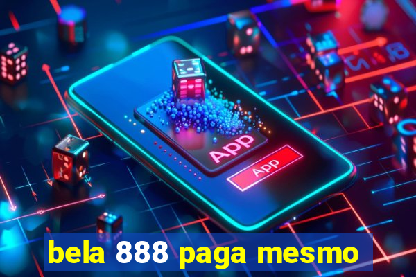 bela 888 paga mesmo