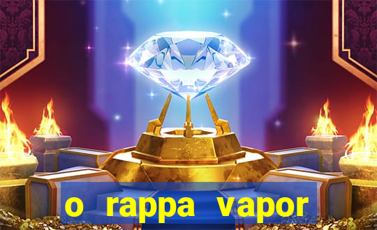 o rappa vapor barato letra