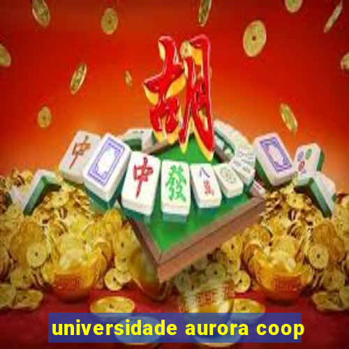universidade aurora coop