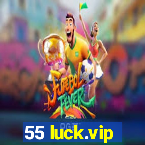 55 luck.vip