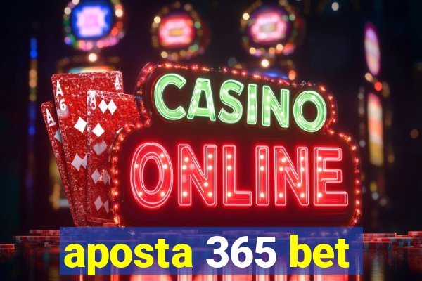 aposta 365 bet