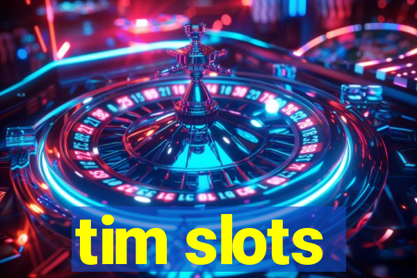 tim slots