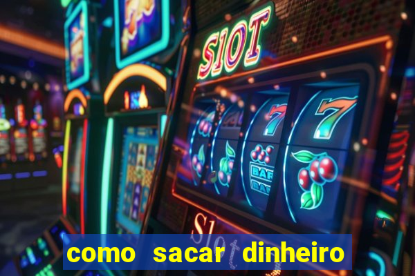 como sacar dinheiro no golden slots
