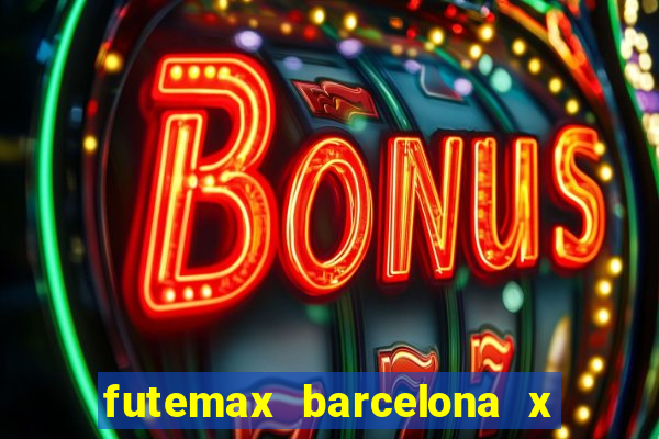 futemax barcelona x real madrid