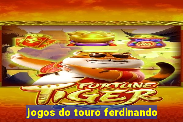 jogos do touro ferdinando