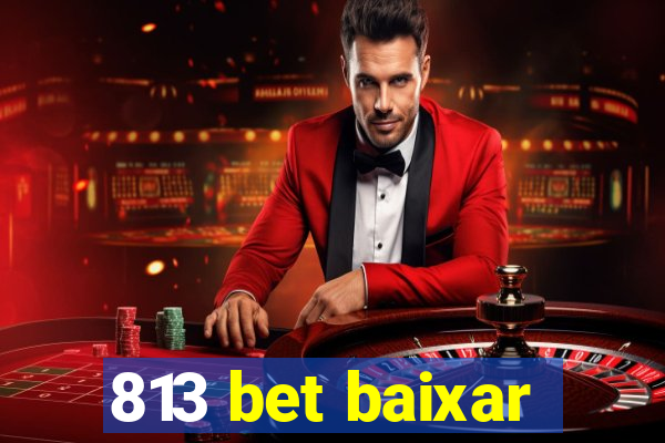 813 bet baixar