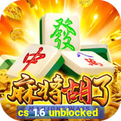 cs 1.6 unblocked