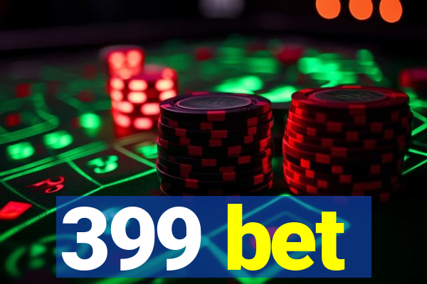 399 bet