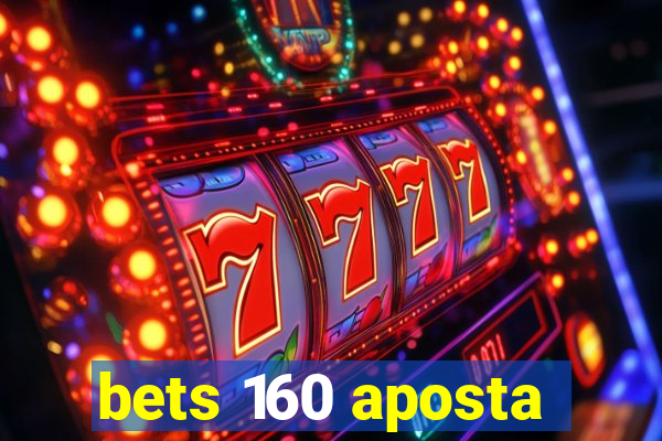 bets 160 aposta