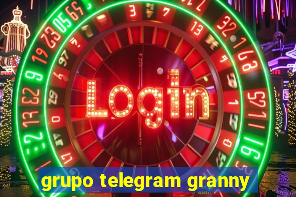grupo telegram granny