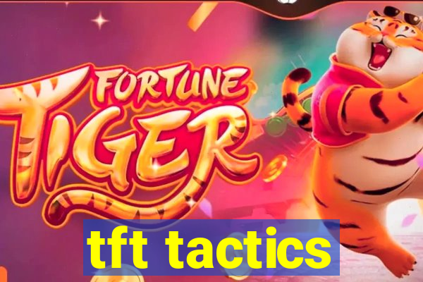 tft tactics