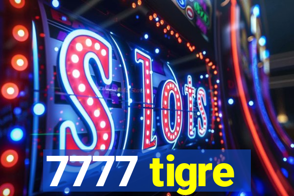7777 tigre