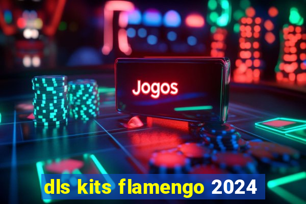 dls kits flamengo 2024