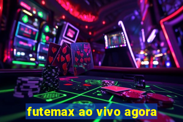 futemax ao vivo agora