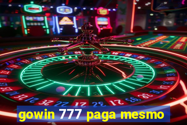 gowin 777 paga mesmo