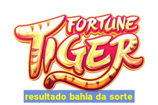resultado bahia da sorte