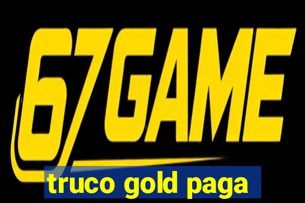 truco gold paga