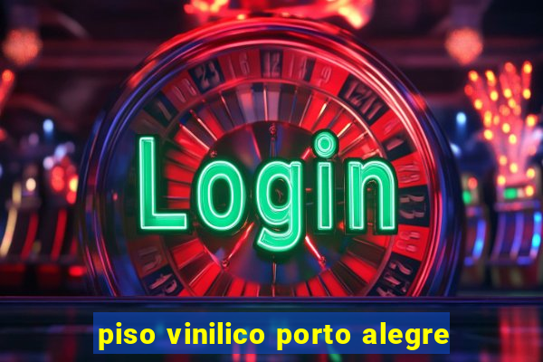 piso vinilico porto alegre