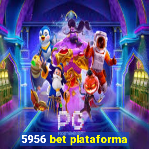 5956 bet plataforma