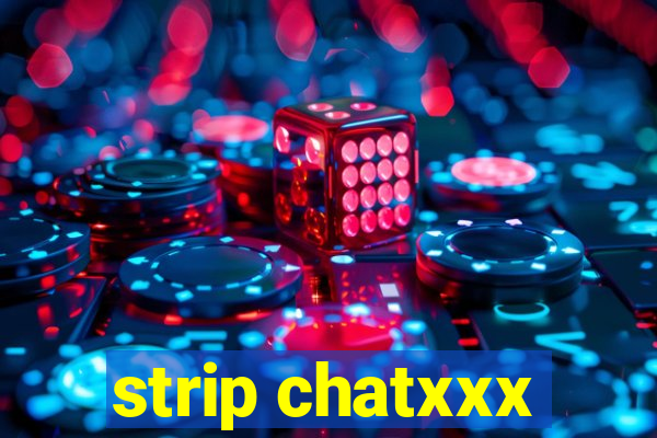 strip chatxxx