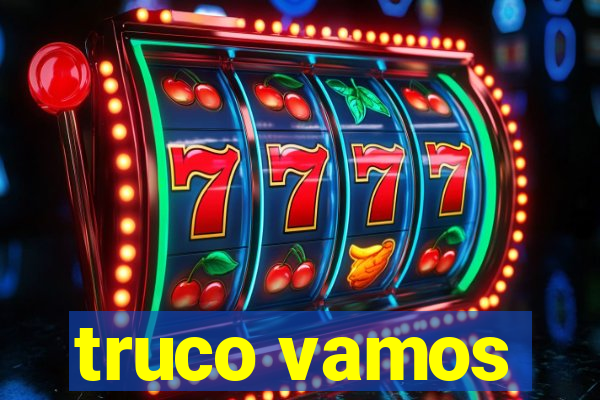 truco vamos