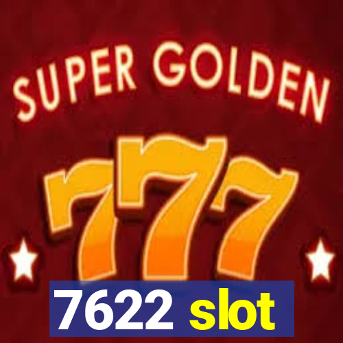 7622 slot