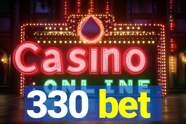 330 bet