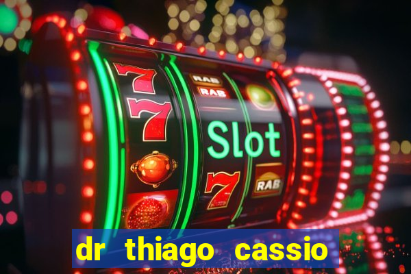 dr thiago cassio santos walmsley de lucena