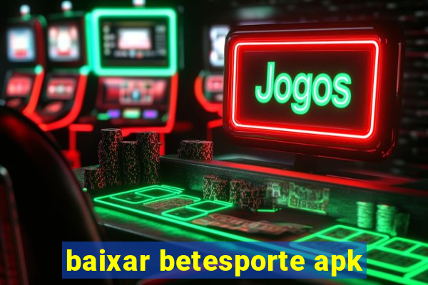 baixar betesporte apk