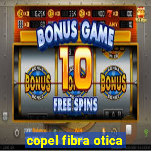 copel fibra otica