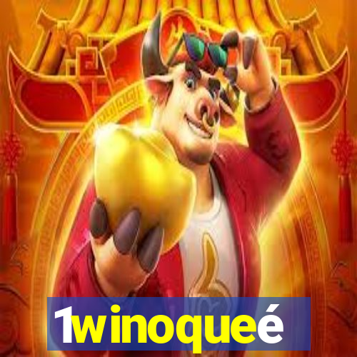 1winoqueé
