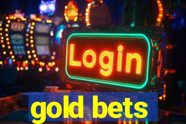 gold bets