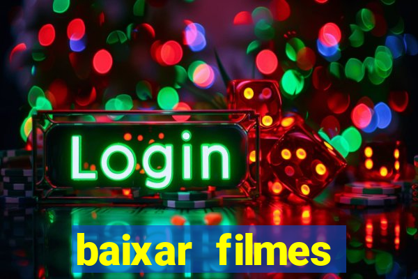 baixar filmes torrents dublados