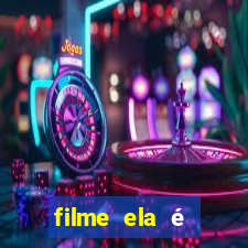 filme ela é demais completo dublado assistir online grátis