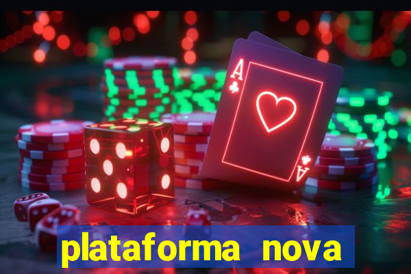 plataforma nova lançada hoje de 10 reais