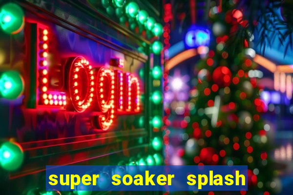 super soaker splash beto carrero