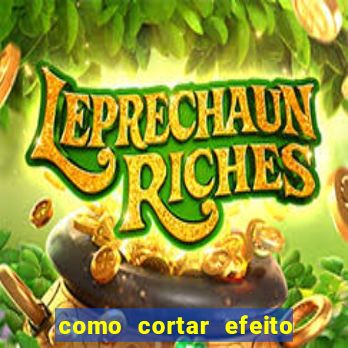 como cortar efeito de cogumelo