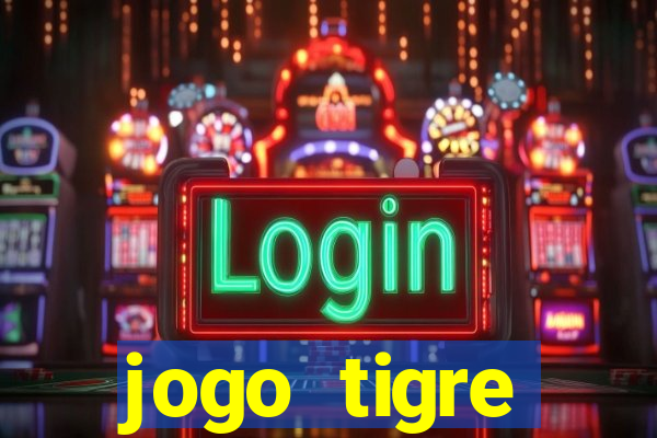 jogo tigre plataforma nova