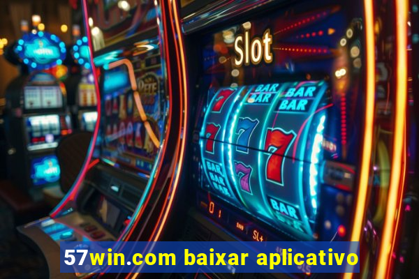 57win.com baixar aplicativo
