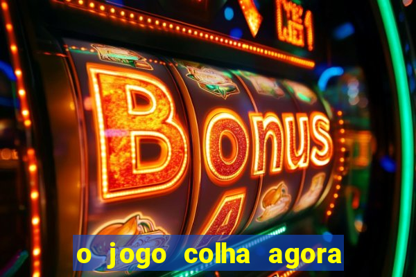 o jogo colha agora paga mesmo