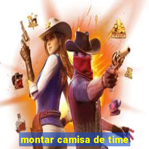 montar camisa de time