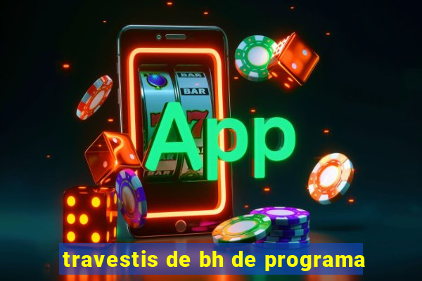 travestis de bh de programa