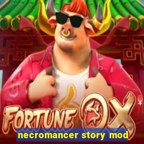 necromancer story mod