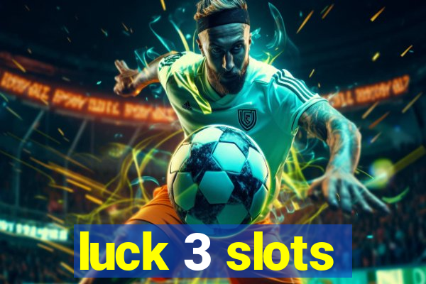 luck 3 slots