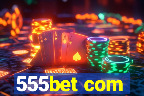 555bet com
